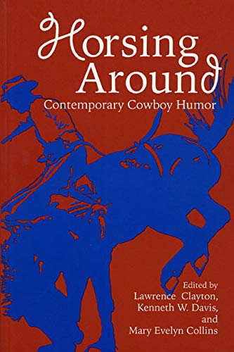 Stock image for Horsing Around, Volume I: Contemporary Cowboy Humor for sale by Hawking Books