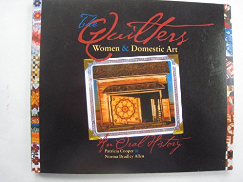Beispielbild fr The Quilters: Women and Domestic Art, an Oral History zum Verkauf von Books of the Smoky Mountains