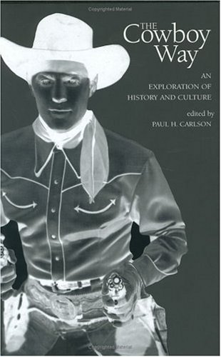 Beispielbild fr The Cowboy Way: An Exploration of History and Culture zum Verkauf von BASEMENT BOOKS