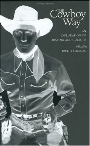 Imagen de archivo de The Cowboy Way: An Exploration of History and Culture a la venta por Riverby Books