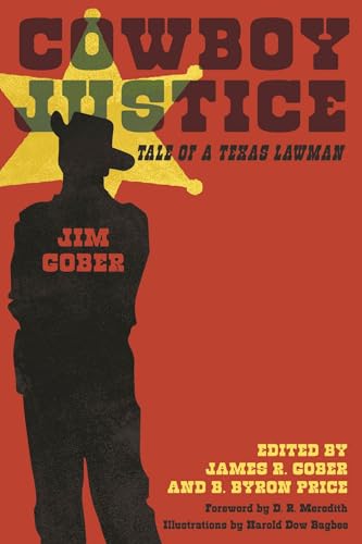 Stock image for Cowboy Justice: Tale of a Texas Lawman for sale by Hawking Books