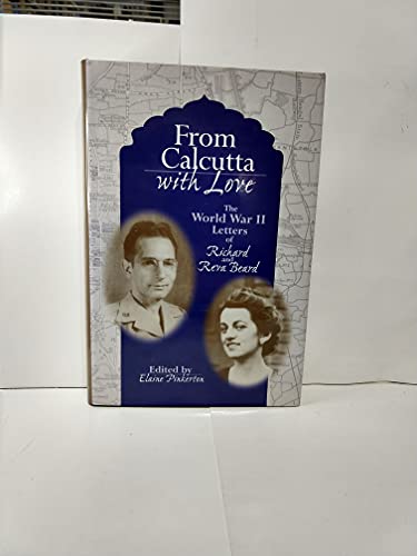 Stock image for From Calcutta with Love: The World War II Letters of Richard and Reva Beard for sale by Booketeria Inc.