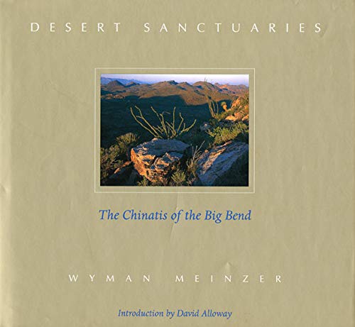9780896724891: Desert Sanctuaries: The Chinatis of the Big Bend