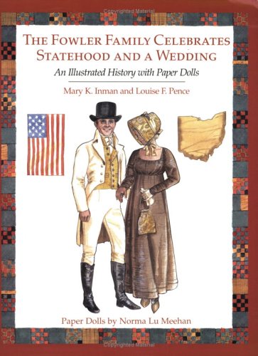 THE FOWLER FAMILY CELEBRATES STATEHOOD AND A WEDDING : An Illustrated History with Paper Dolls