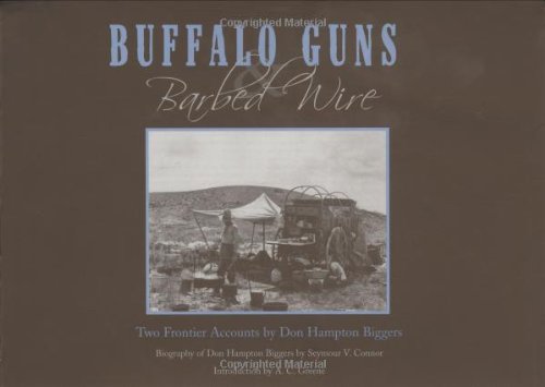 9780896725119: Buffalo Guns and Barbed Wire: Two Frontier Accounts by Don Hampton Biggers