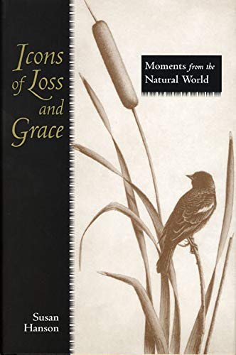 Beispielbild fr Icons of Loss and Grace: Moments from the Natural World zum Verkauf von SecondSale