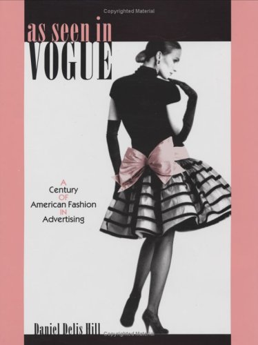 As Seen in Vogue. a Century of American Fashion in Advertising