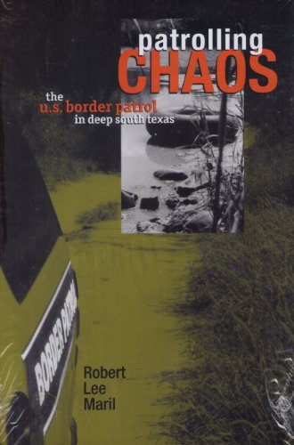 Beispielbild fr Patrolling Chaos: The U.S. Border Patrol in Deep South Texas zum Verkauf von BASEMENT BOOKS