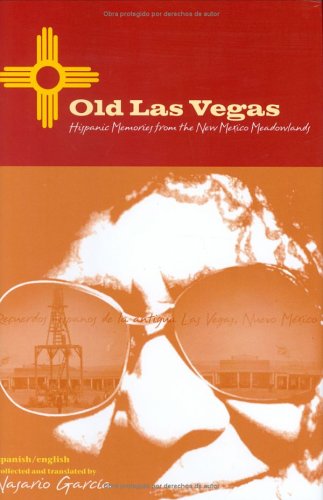 Beispielbild fr Old Las Vegas: Hispanic Memories from the New Mexico Meadowlands [SIGNED] zum Verkauf von BASEMENT BOOKS