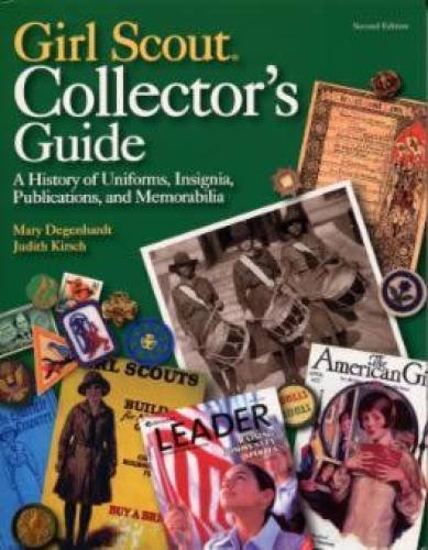 Beispielbild fr Girl Scout Collector?s Guide: A History of Uniforms, Insignia, Publications, and Memorabilia (Second Edition) zum Verkauf von Orion Tech