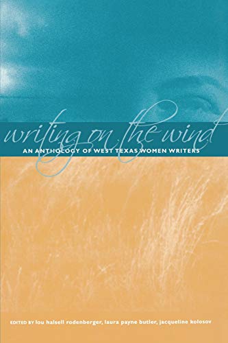 Stock image for Writing on the Wind: An Anthology of West Texas Women Writers for sale by HPB-Ruby