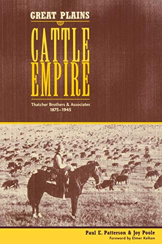 Beispielbild fr Great Plains Cattle Empire: Thatcher Brothers and Associates, 1875-1945 zum Verkauf von Lakeside Books
