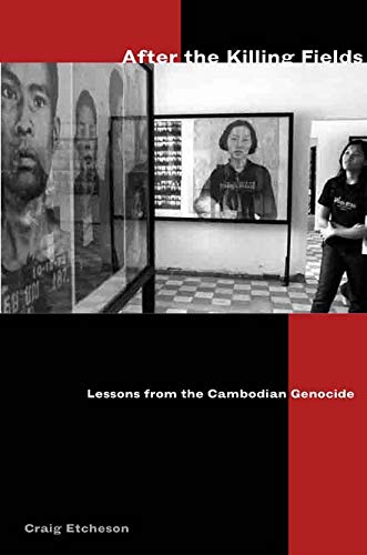After the Killing Fields: Lessons from the Cambodian Genocide (Modern Southeast Asia) (9780896725805) by Etcheson, Craig