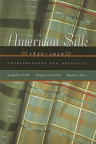 American Silk: 1830-1930 - Entrepreneurs and Artifacts