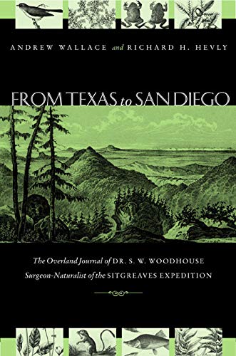 Beispielbild fr From Texas to San Diego in 1851: The Overland Journal of Dr. S. W. Woodhouse, Surgeon-Naturalist of the Sitgreaves Expedition (Grover E. Murray Studies in the American Southwest) zum Verkauf von SecondSale