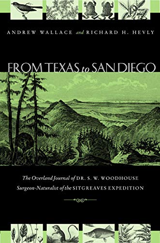 Imagen de archivo de From Texas to San Diego in 1851: The Overland Journal of Dr. S. W. Woodhouse, Surgeon-Naturalist of the Sitgreaves Expedition (Grover E. Murray Studies in the American Southwest) a la venta por SecondSale