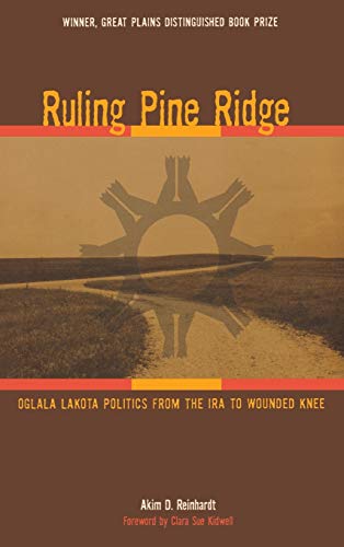 9780896726017: Ruling Pine Ridge: Oglala Lakota Politics from the IRA to Wounded Knee