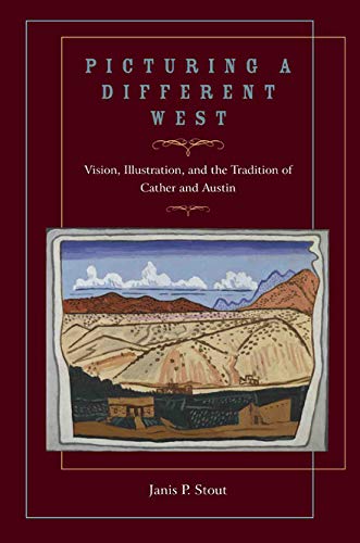 Stock image for Picturing a Different West: Vision, Illustration, and the Tradition of Cather and Austin (Grover E. Murray Studies in the American Southwest) for sale by HPB-Red