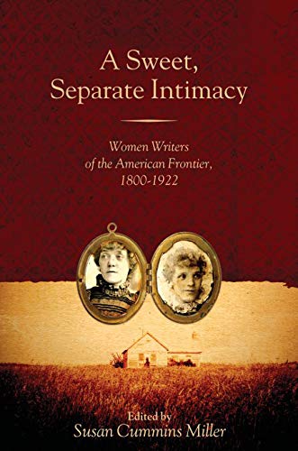 9780896726185: A Sweet, Separate Intimacy: Women Writers of the American Frontier, 1800-1922