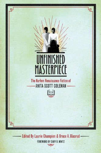 Beispielbild fr Unfinished Masterpiece: The Harlem Renaissance Fiction of Anita Scott Coleman zum Verkauf von West Coast Bookseller