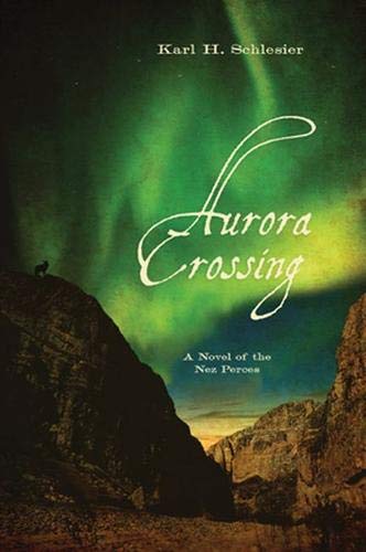 9780896726369: Aurora Crossing: A Novel of the Nez Perces