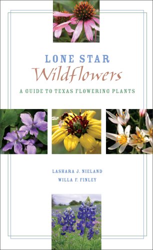 Beispielbild fr Lone Star Wildflowers : A Guide to Texas Flowering Plants zum Verkauf von Better World Books