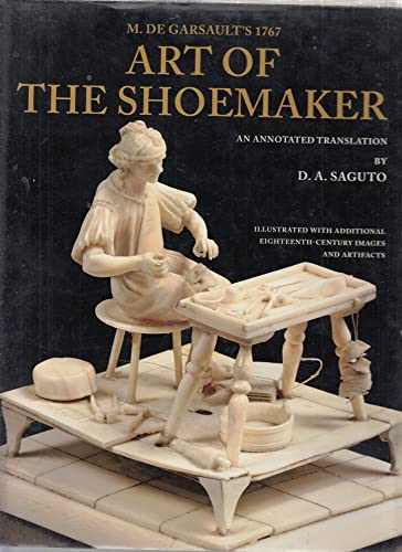 With Colonial Williamsburg Foundation M. De Garsault's 1767 Art of the Shoemaker --- Illustrated ...