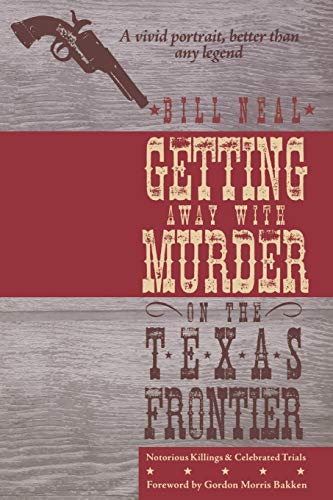 Beispielbild fr Getting Away with Murder on the Texas Frontier: Notorious Killing zum Verkauf von Hawking Books