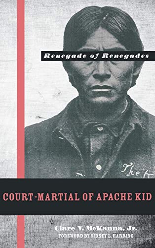 Court-Martial of Apache Kid, the Renegade of Renegades