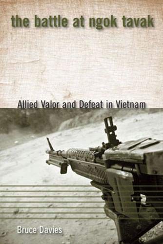 9780896726581: The Battle at Ngok Tavak: Allied Valor and Defeat in Vietnam (Modern Southeast Asia Series)