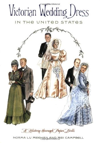 9780896726611: Victorian Wedding Dress in the United States: A History Through Paper Dolls