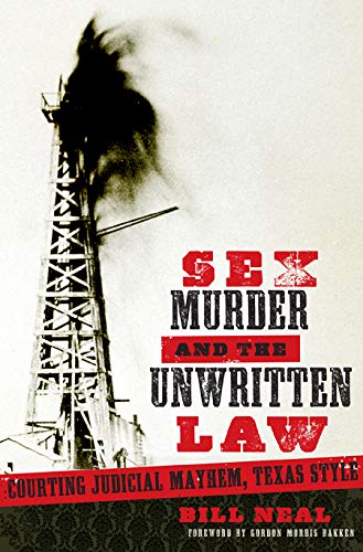 Imagen de archivo de Sex, Murder, and the Unwritten Law: Courting Judicial Mayhem, Texas Style (American Liberty and Justice) a la venta por Smith Family Bookstore Downtown