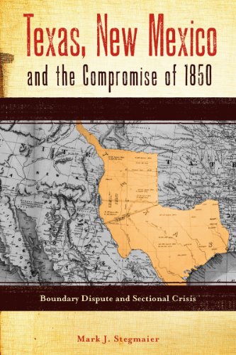 Stock image for Texas, New Mexico, and the Compromise of 1850: Boundary Dispute and Sectional Crisis (Grover E. Murray Studies in the American Southwest) for sale by HPB Inc.