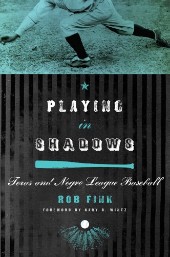 Playing in Shadows: Texas and Negro League Baseball [SIGNED]