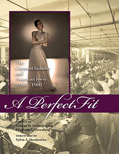 Imagen de archivo de A Perfect Fit: The Garment Industry and American Jewry, 18601960 (Costume Society of America Series) a la venta por Lakeside Books