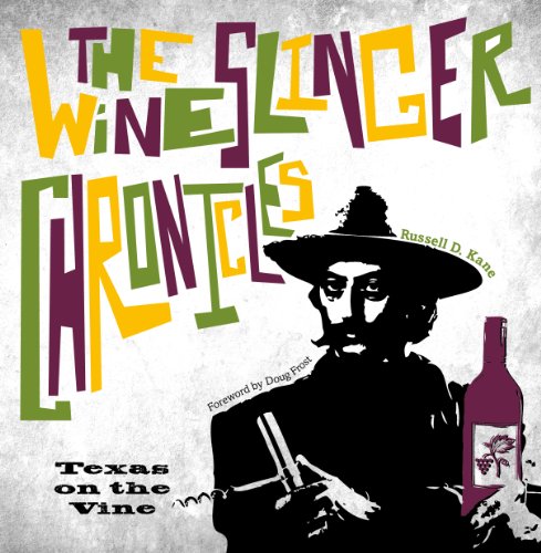 Beispielbild fr The Wineslinger Chronicles: Texas on the Vine (Grover E. Murray Studies in the American Southwest) zum Verkauf von Books From California