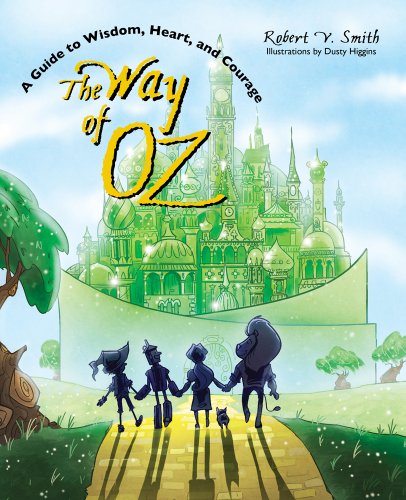 Stock image for The Way of Oz : A Guide to Wisdom, Heart, and Courage for sale by Better World Books