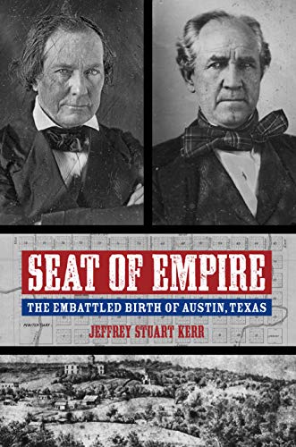 9780896727823: Seat of Empire: The Embattled Birth of Austin, Texas (Grover E. Murray Studies in the American Southwest)