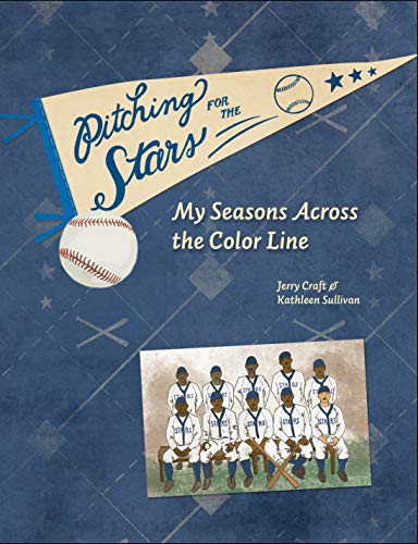 Stock image for Pitching for the Stars : My Seasons Across the Color Line for sale by Better World Books