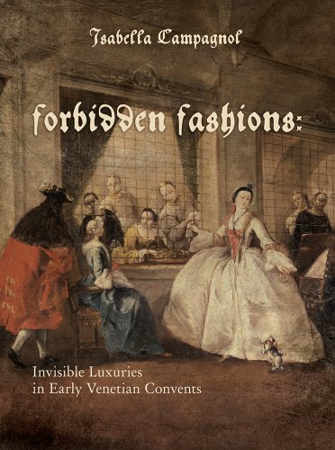 9780896728295: Forbidden Fashions: Invisible Luxuries in Early Venetian Convents