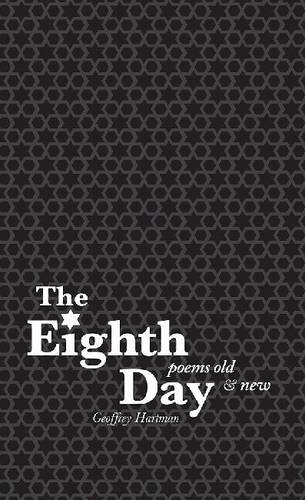 The Eighth Day: Poems Old and New (Modern Jewish Literature and Culture) (9780896728318) by Hartman, Geoffrey