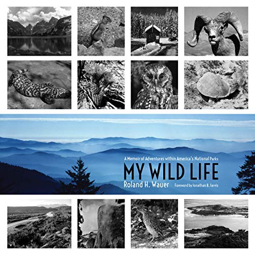 Beispielbild fr My Wild Life: A Memoir of Adventures Within America's National Parks zum Verkauf von Buchpark