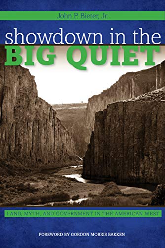 Stock image for Showdown in the Big Quiet: Land, Myth, and Government in the American West (American Liberty and Justice) for sale by Lexington Books Inc