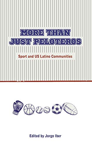 9780896729070: More Than Just Peloteros: Sport and U.S. Latino Communities (Sport in the American West)