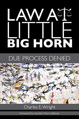 Beispielbild fr Law at Little Big Horn : Due Process Denied zum Verkauf von Better World Books