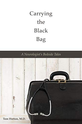 Beispielbild fr Carrying the Black Bag : A Neurologist's Bedside Tales zum Verkauf von Better World Books
