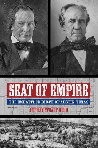 9780896729742: Seat of Empire: The Embattled Birth of Austin, Texas (Grover E. Murray Studies in the American Southwest)