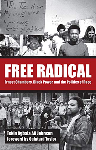 Stock image for Free Radical: Ernest Chambers, Black Power, and the Politics of Race (Plains Histories) for sale by HPB-Red