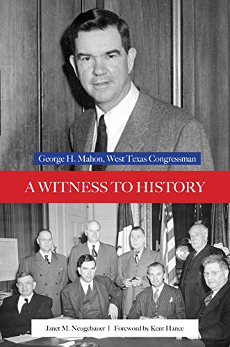 Stock image for A Witness to History George H. Mahon, West Texas Congressman for sale by Literary Cat Books