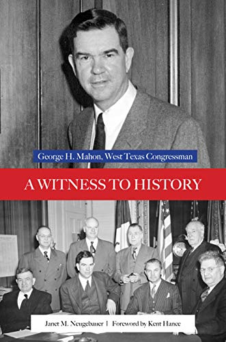 Stock image for A Witness to History: George H. Mahon, West Texas Congressman (Plains Histories) for sale by BombBooks